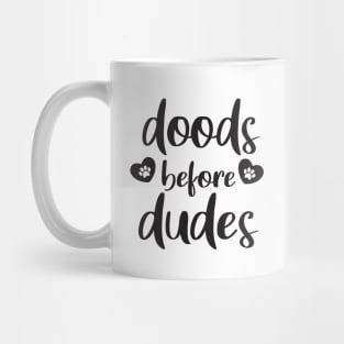 doods before dudes Mug